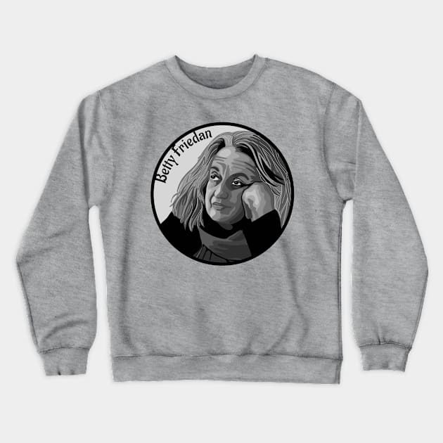 Betty Friedan Portrait Crewneck Sweatshirt by Slightly Unhinged